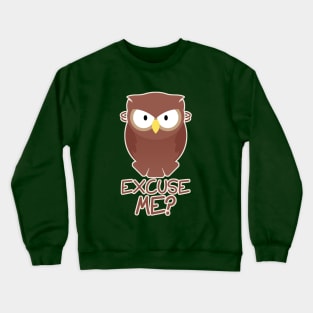 Owl - Excuse Me? Crewneck Sweatshirt